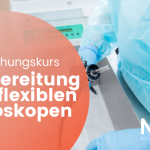 Auffrischungskurs zur Aufbereitung flexibler Endoskope