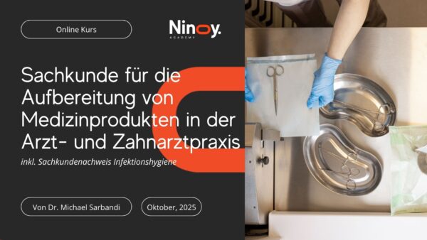 Sachkunde für die Aufbereitung von Medizinprodukten in der Arzt- und Zahnarztpraxis